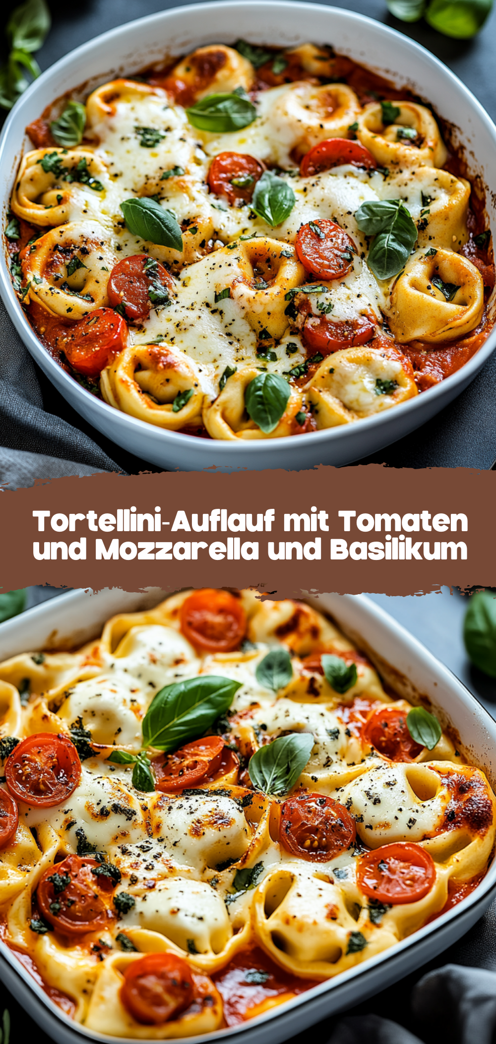 Tortellini-Auflauf mit Tomaten und Mozzarella